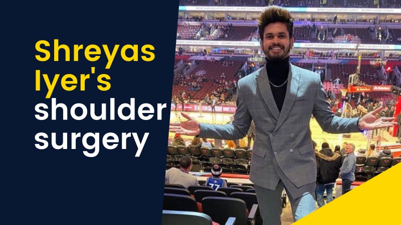 Shreyas Iyer's shoulder surgery